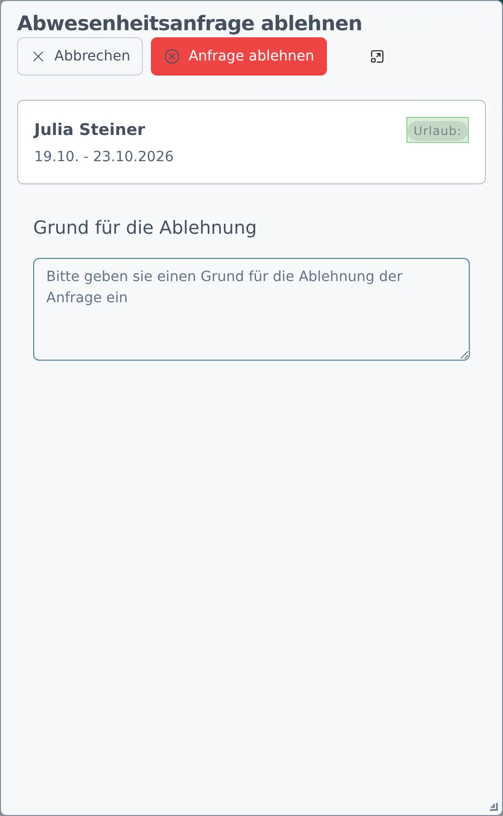 Der Dialog „Abwesenheitsanfrage ablehnen" mit den Eckdaten des Antrags und dem Pflichtfeld für den Ablehnungsgrund