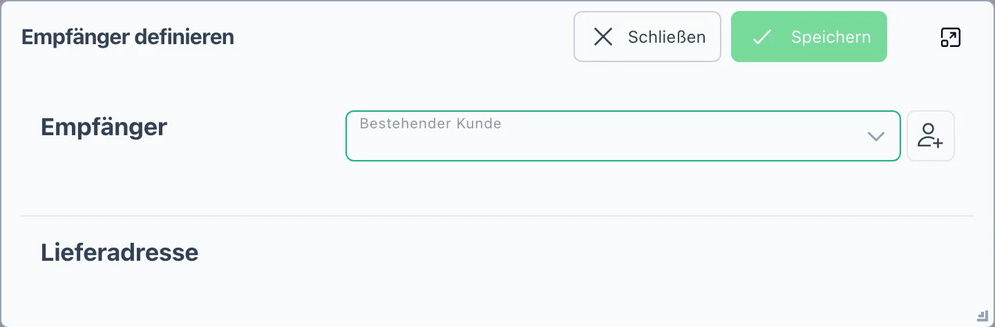 Dialog Empfänger definieren mit dem Pflichtfeld Bestehender Kunde und dem Bereich Lieferadresse